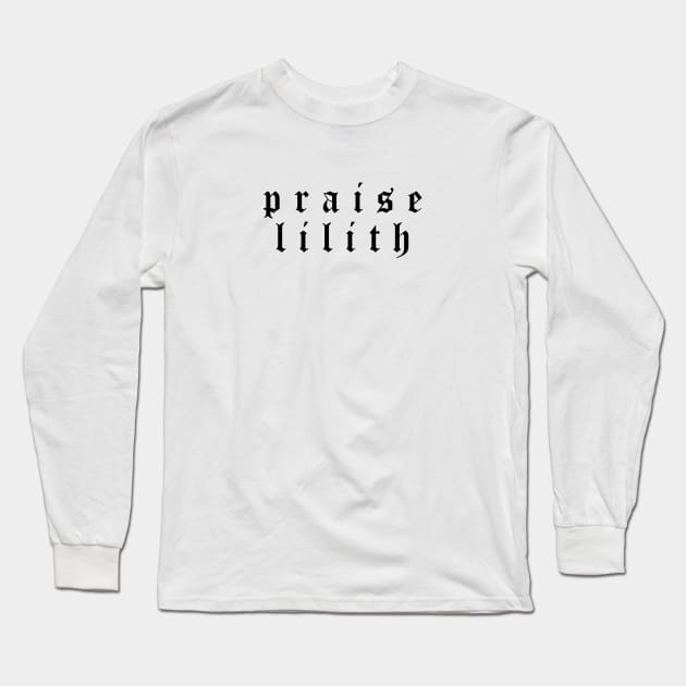 Praise Lilith Long Sleeve T-Shirt by aliciabrujita